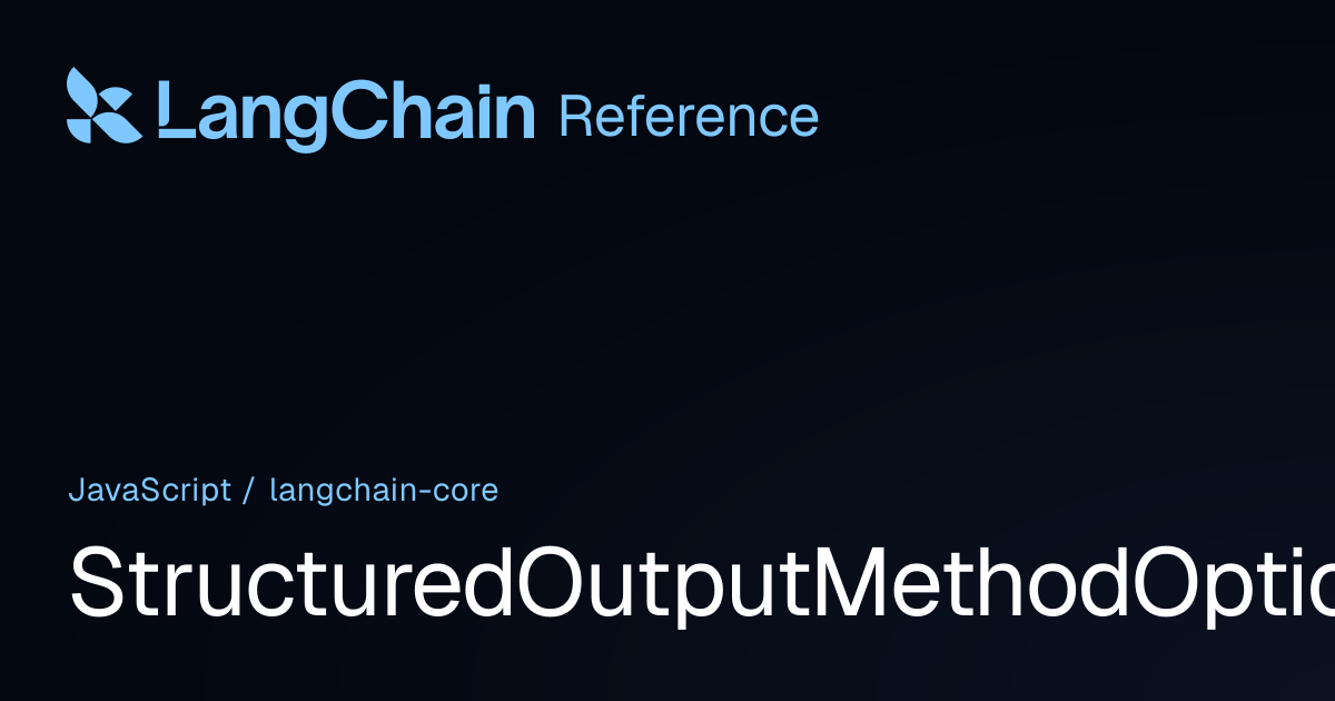 StructuredOutputMethodOptions | @langchain/core | LangChain Reference