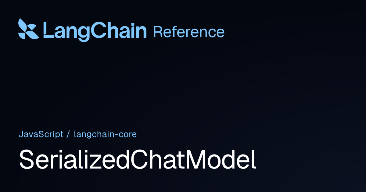 SerializedChatModel | @langchain/core | LangChain Reference