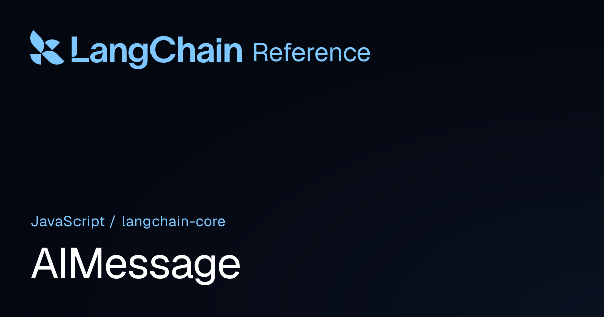 AIMessage | @langchain/core | LangChain Reference