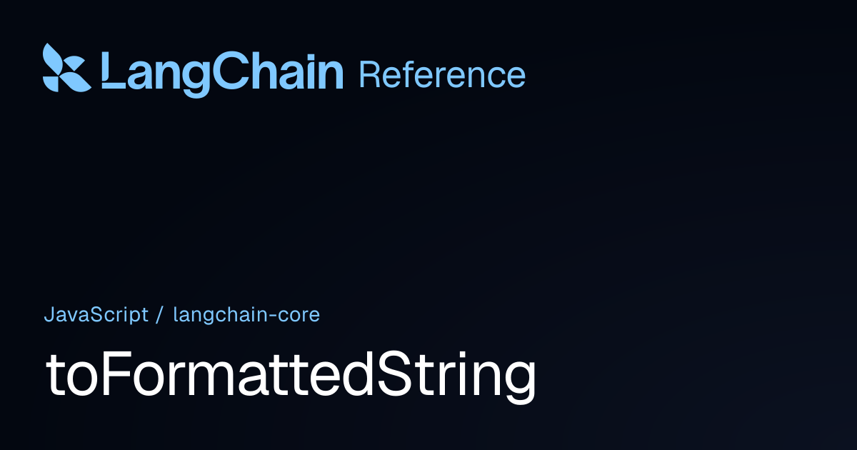 toFormattedString | @langchain/core | LangChain Reference