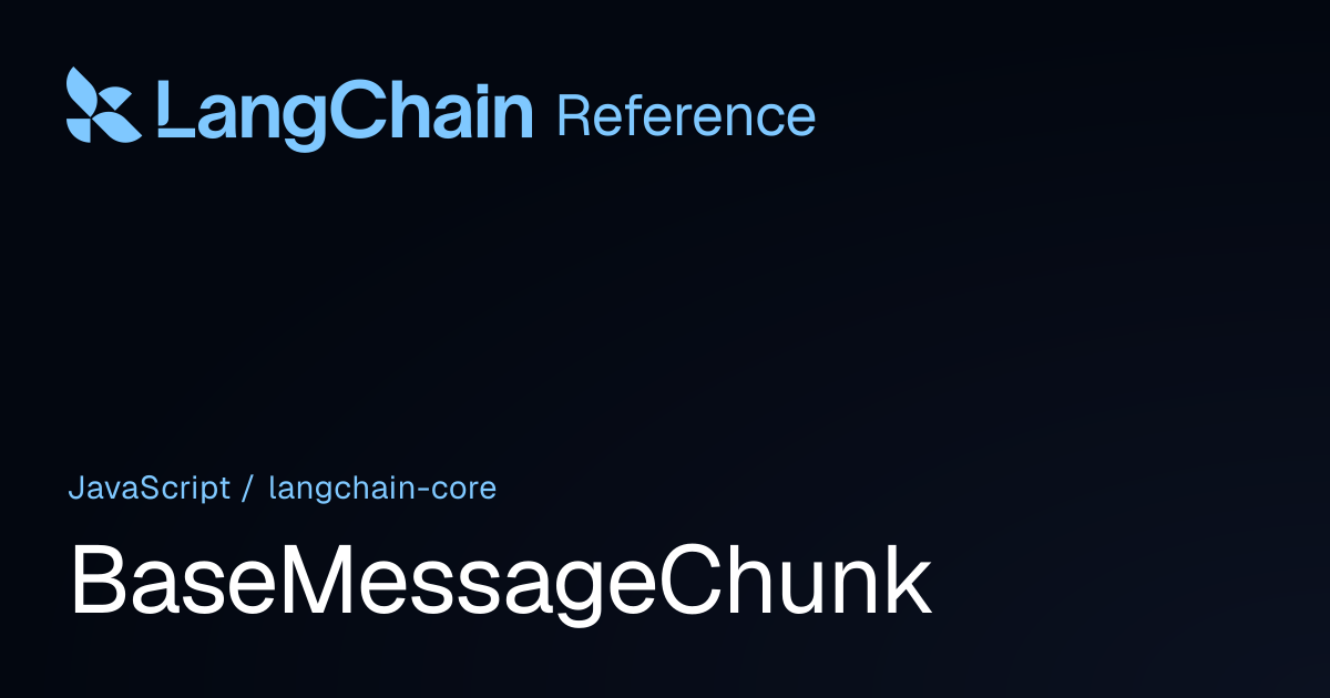 BaseMessageChunk | @langchain/core | LangChain Reference