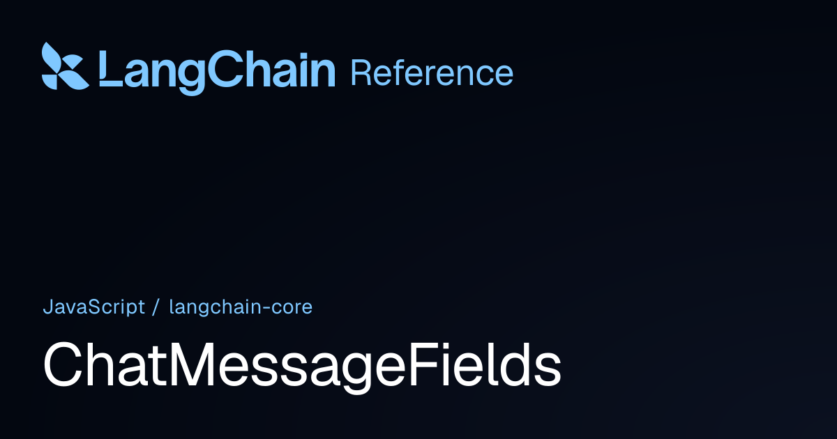 ChatMessageFields | @langchain/core | LangChain Reference