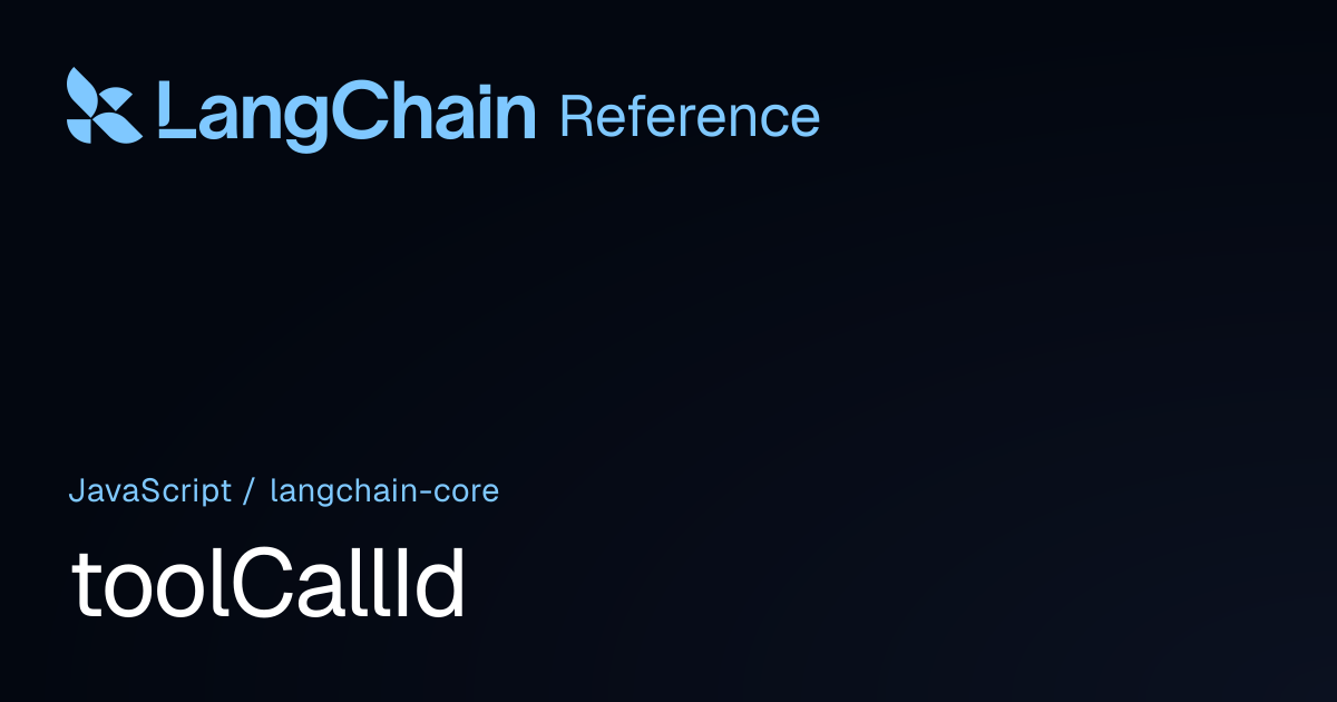 toolCallId | @langchain/core | LangChain Reference