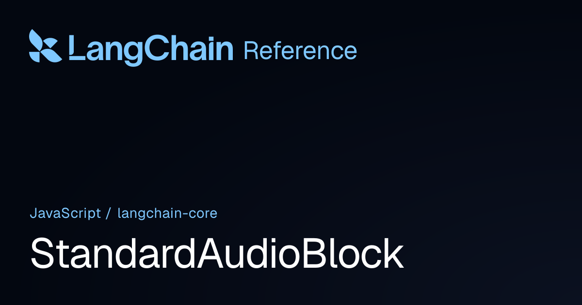 StandardAudioBlock | @langchain/core | LangChain Reference