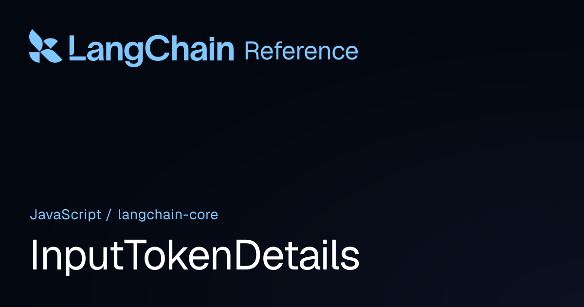 InputTokenDetails | @langchain/core | LangChain Reference