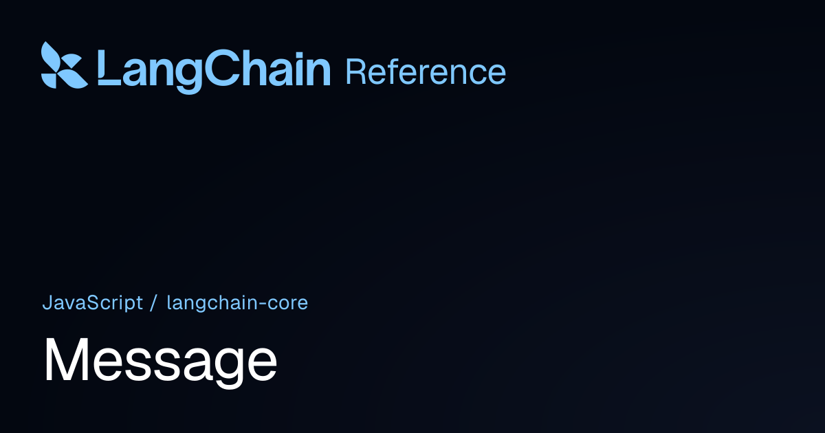 Message | @langchain/core | LangChain Reference
