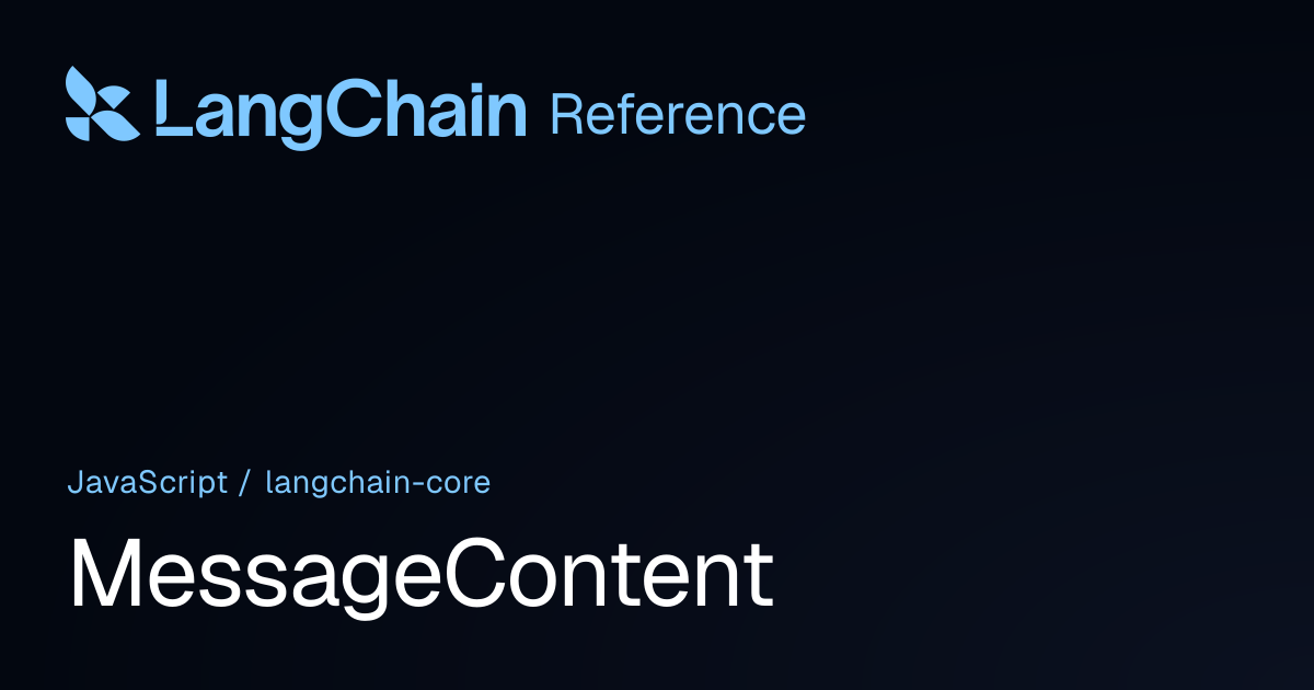 MessageContent | @langchain/core | LangChain Reference