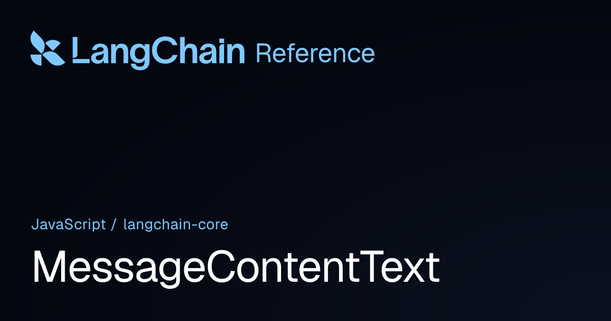 MessageContentText | @langchain/core | LangChain Reference