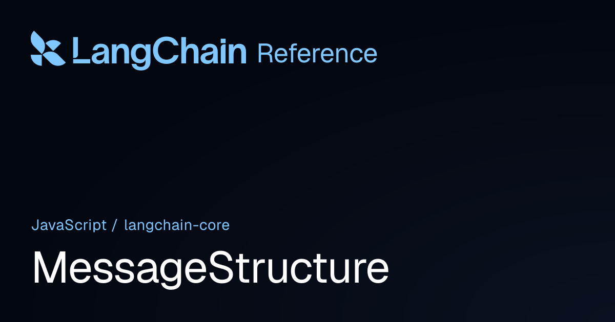 MessageStructure | @langchain/core | LangChain Reference