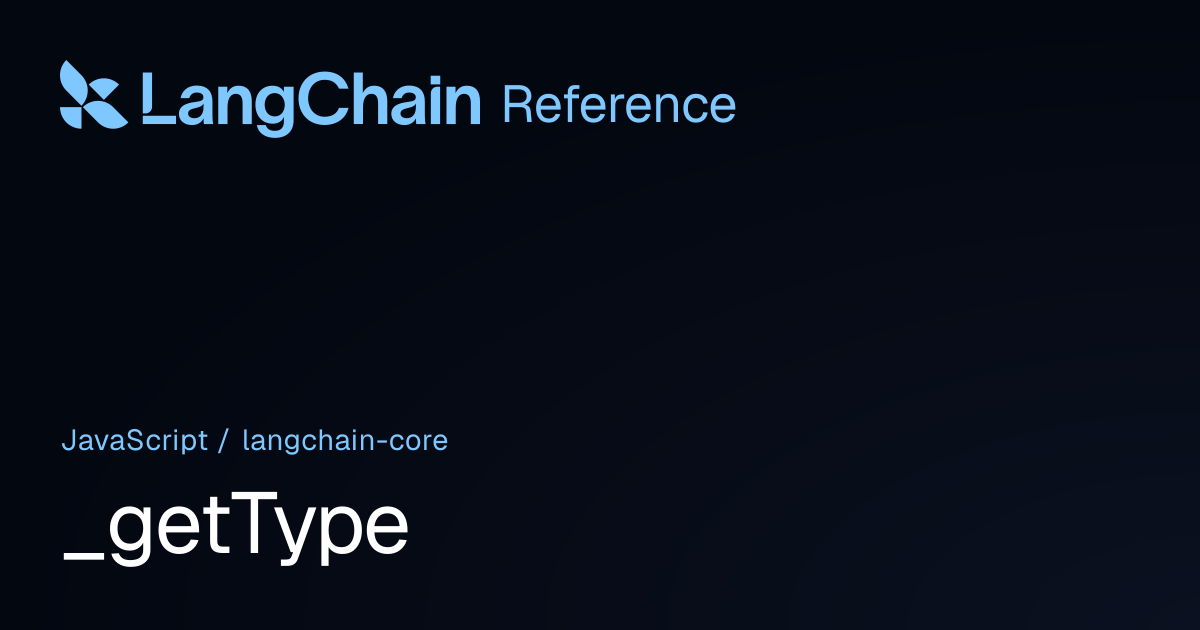 _getType | @langchain/core | LangChain Reference