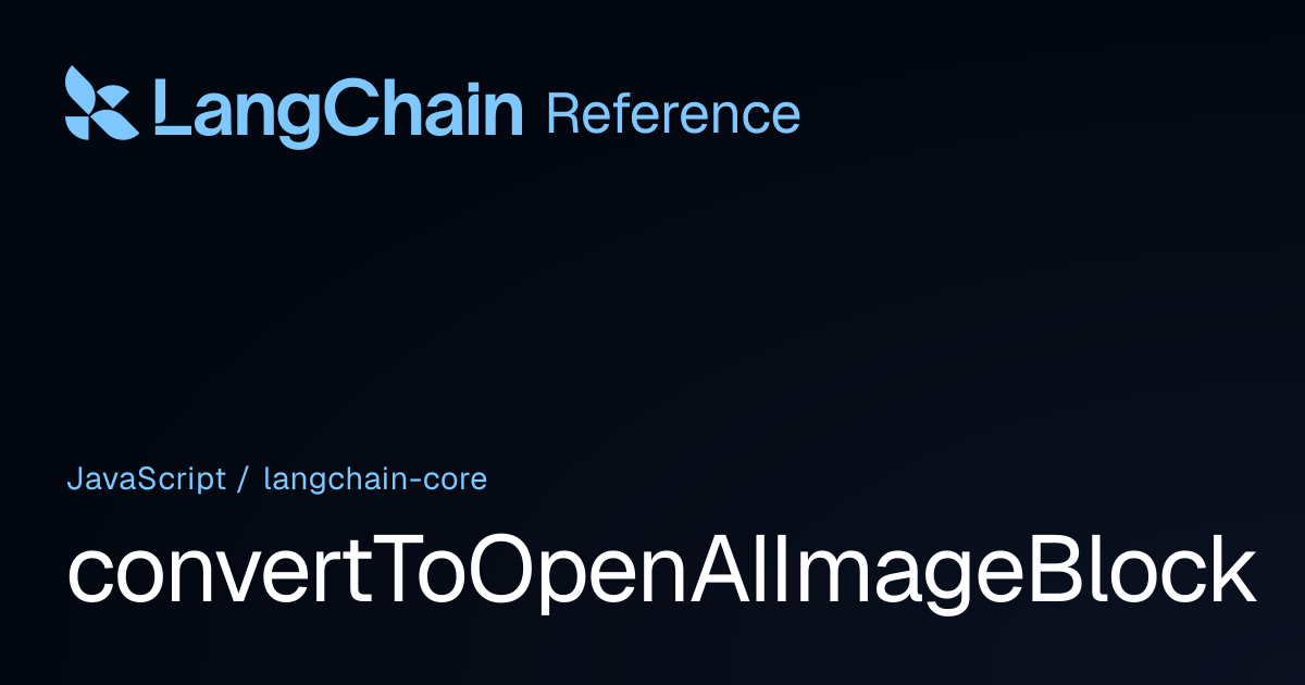 convertToOpenAIImageBlock | @langchain/core | LangChain Reference