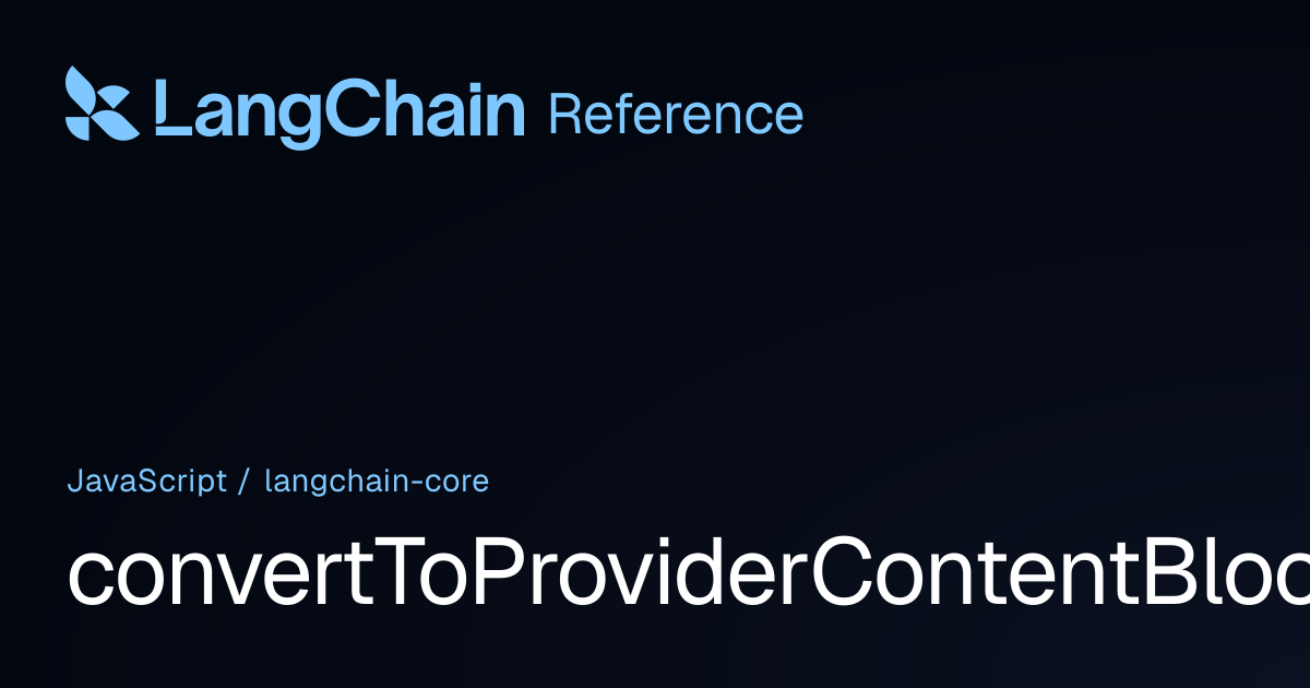 convertToProviderContentBlock | @langchain/core | LangChain Reference