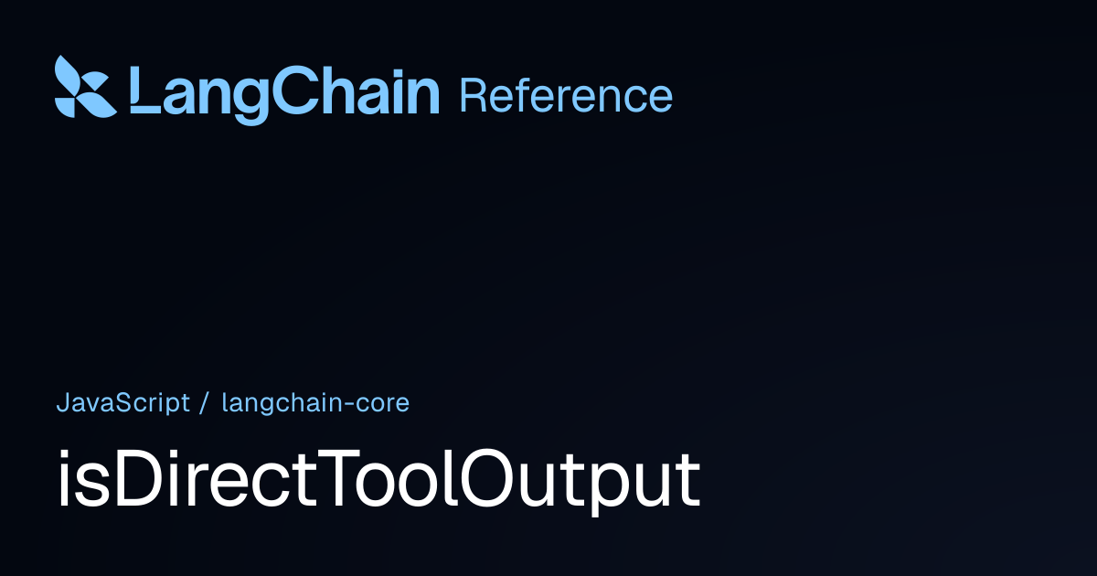 isDirectToolOutput | @langchain/core | LangChain Reference