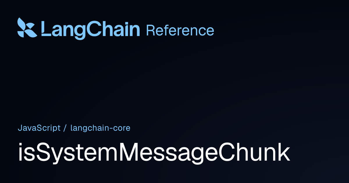 isSystemMessageChunk | @langchain/core | LangChain Reference