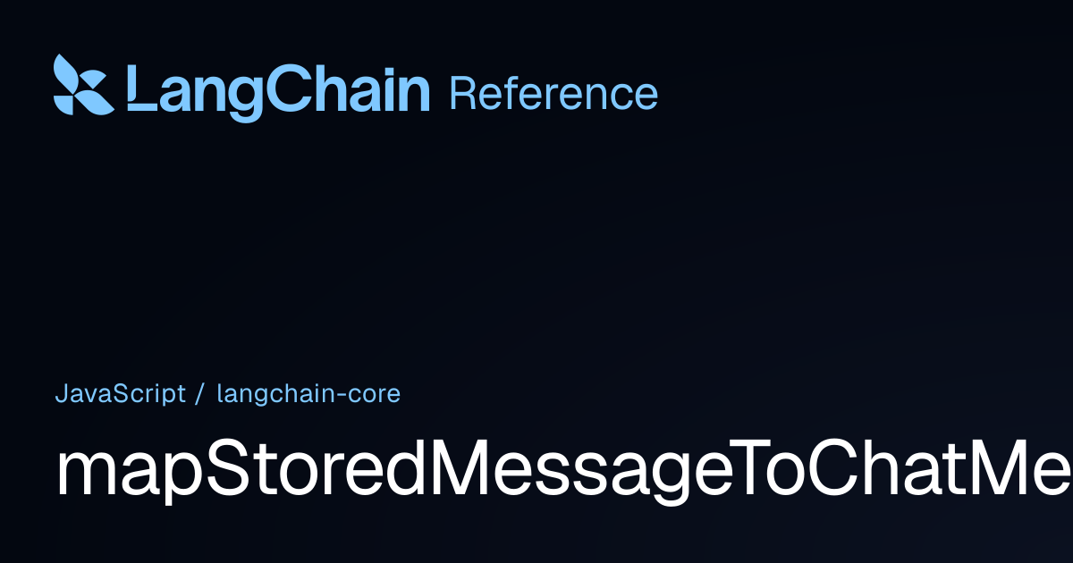 mapStoredMessageToChatMessage | @langchain/core | LangChain Reference
