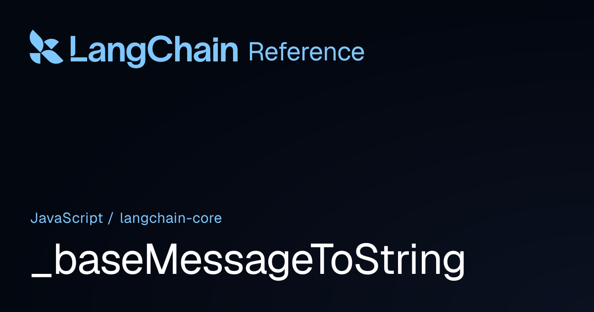 _baseMessageToString | @langchain/core | LangChain Reference