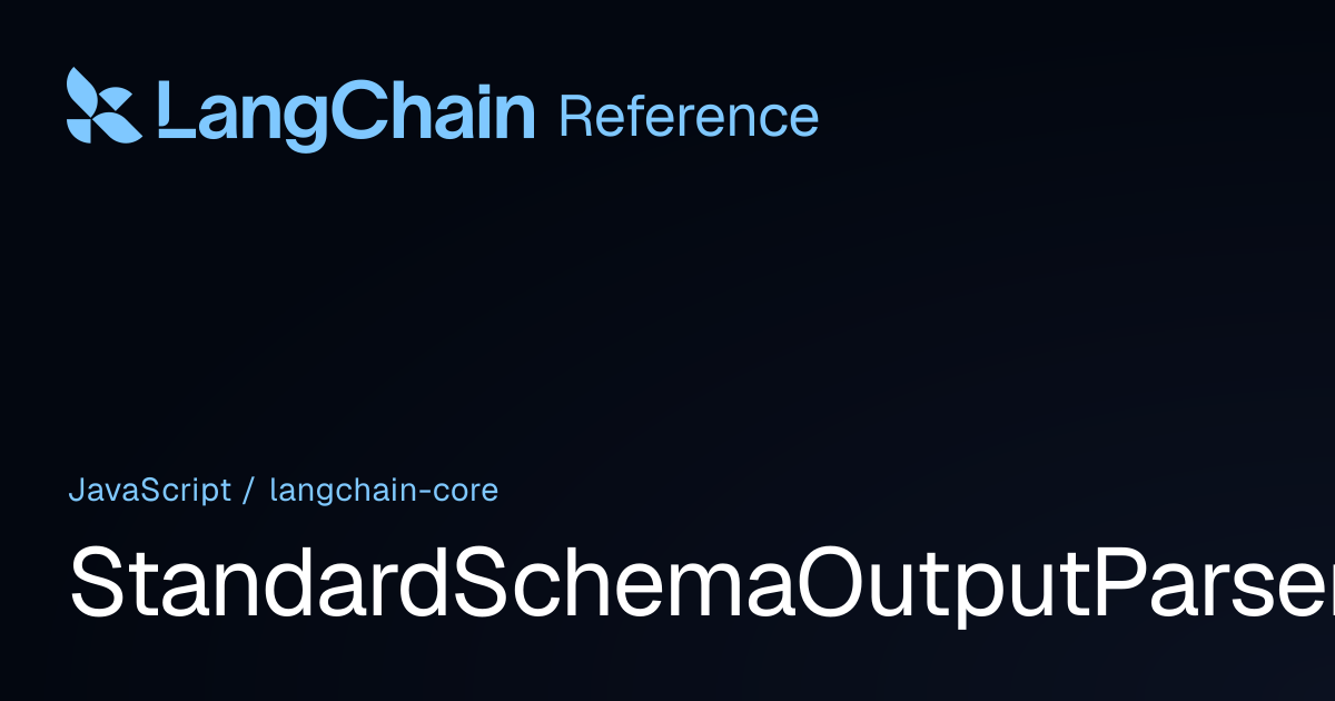 StandardSchemaOutputParser | @langchain/core | LangChain Reference