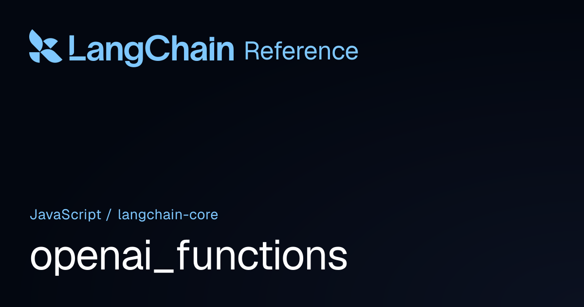openai_functions | @langchain/core | LangChain Reference
