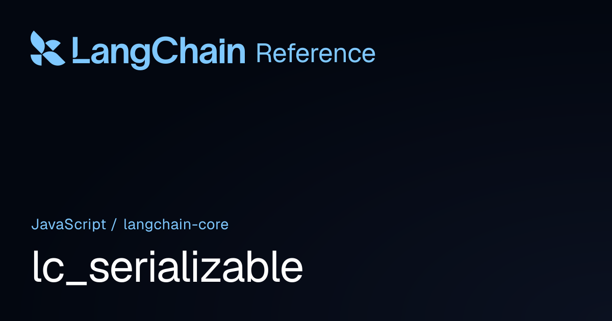 lc_serializable | @langchain/core | LangChain Reference