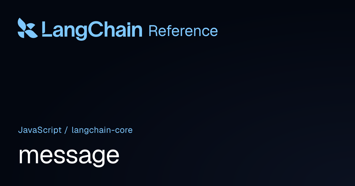 message | @langchain/core | LangChain Reference