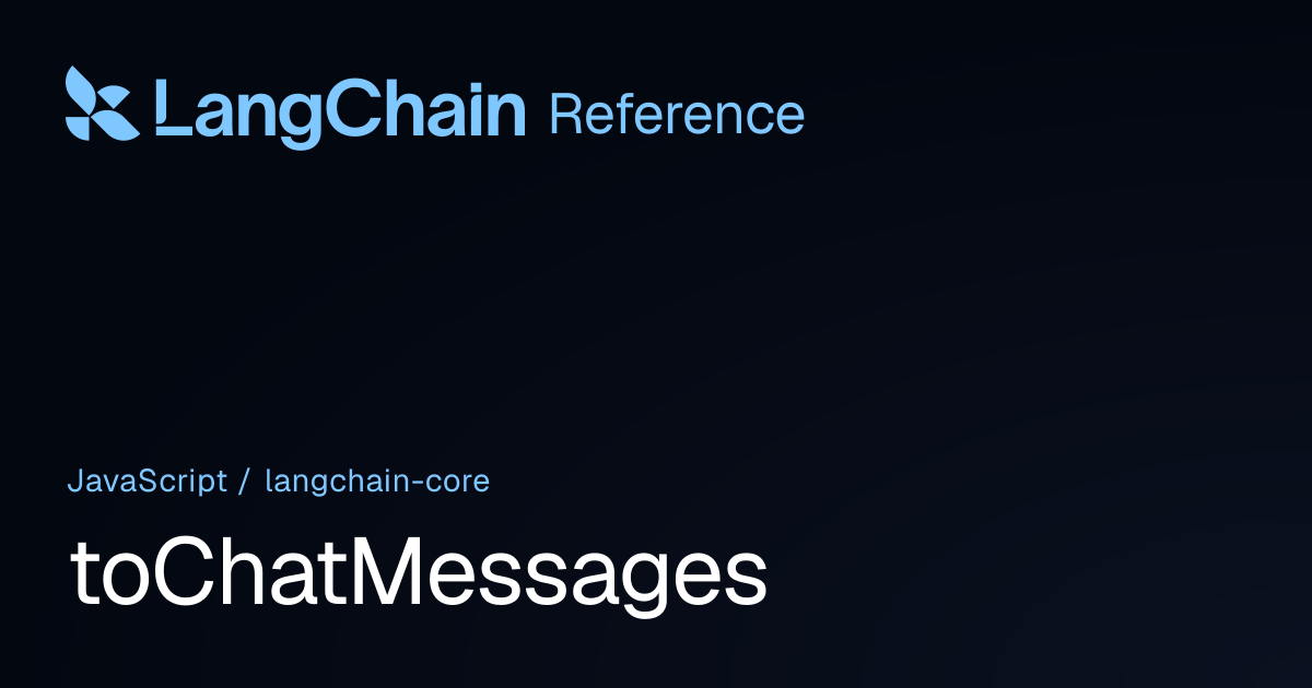 toChatMessages | @langchain/core | LangChain Reference