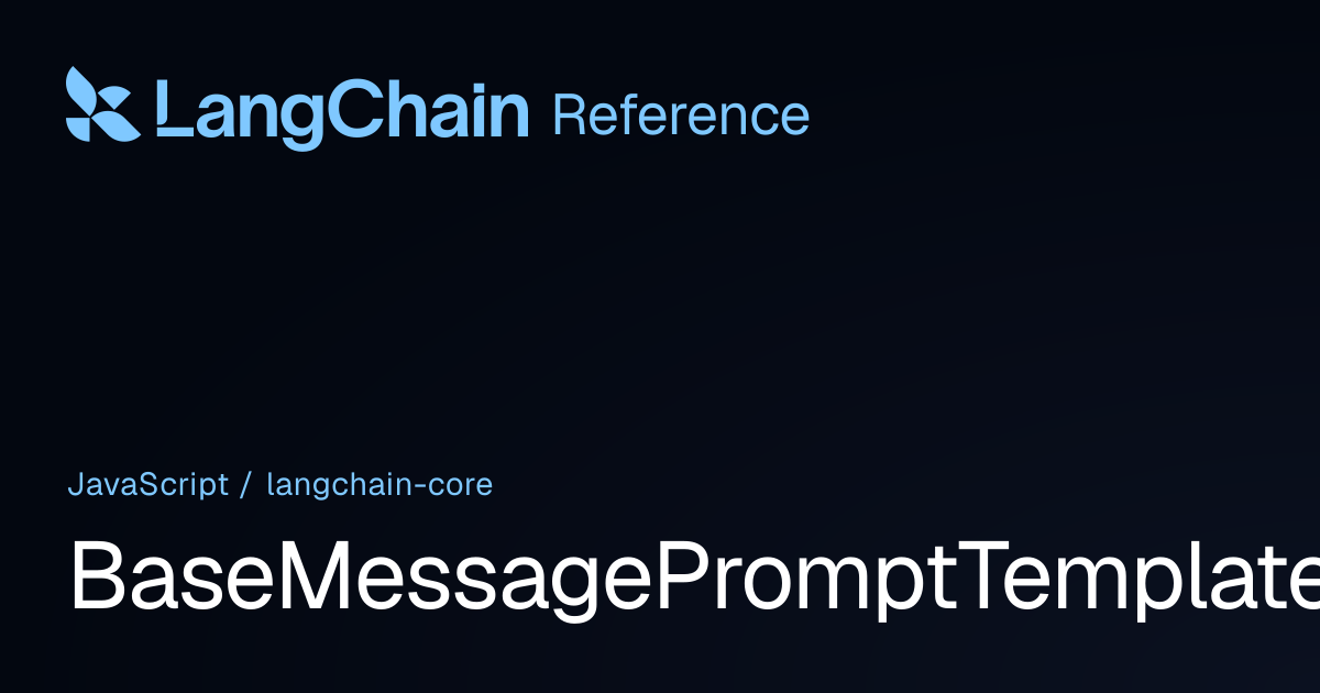 BaseMessagePromptTemplate | @langchain/core | LangChain Reference