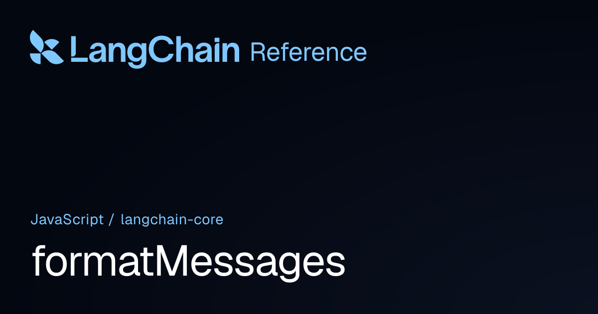 formatMessages | @langchain/core | LangChain Reference