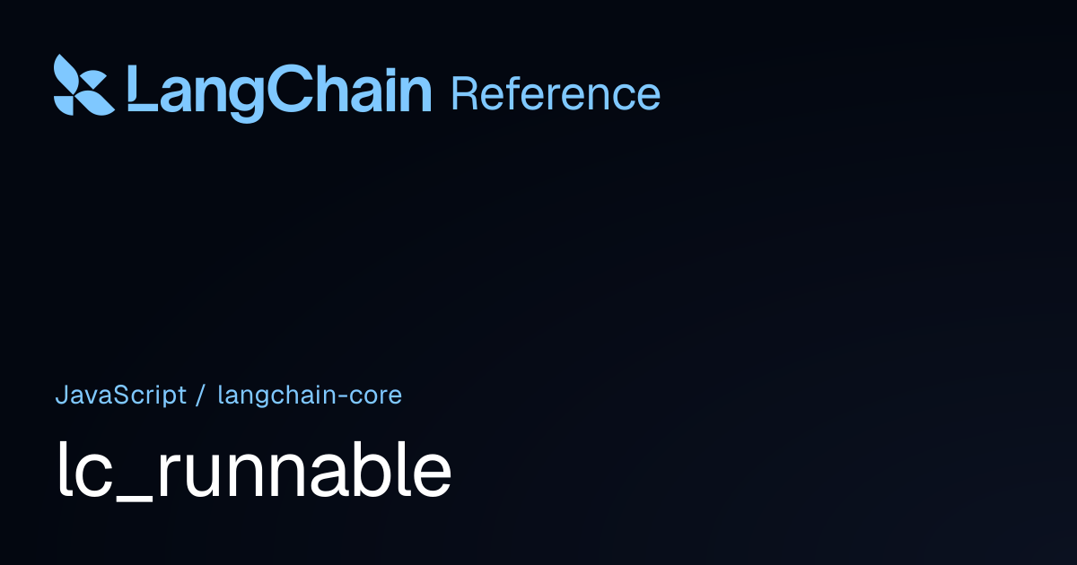 lc_runnable | @langchain/core | LangChain Reference