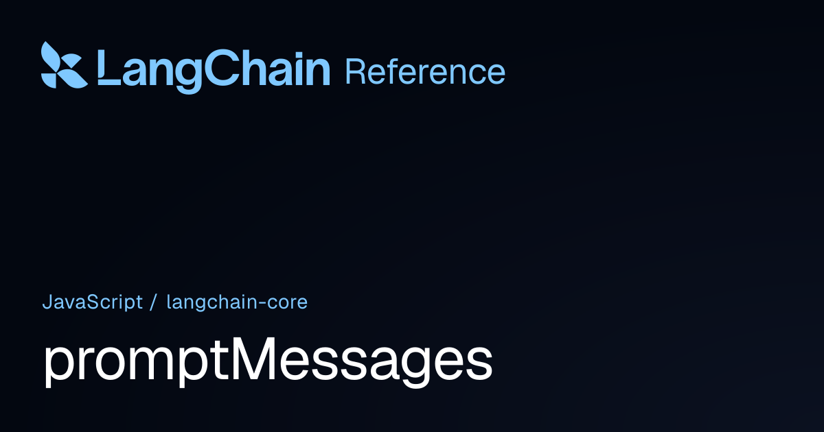 promptMessages | @langchain/core | LangChain Reference