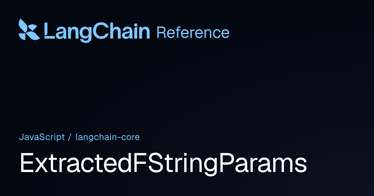 ExtractedFStringParams | @langchain/core | LangChain Reference