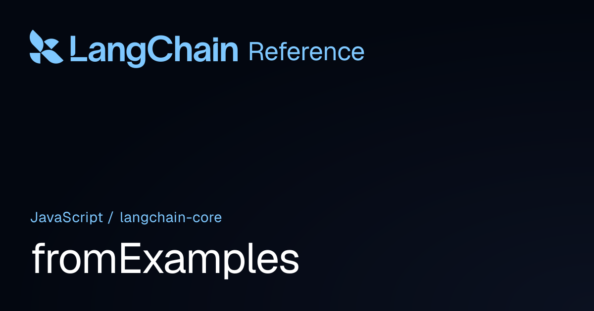 fromExamples | @langchain/core | LangChain Reference