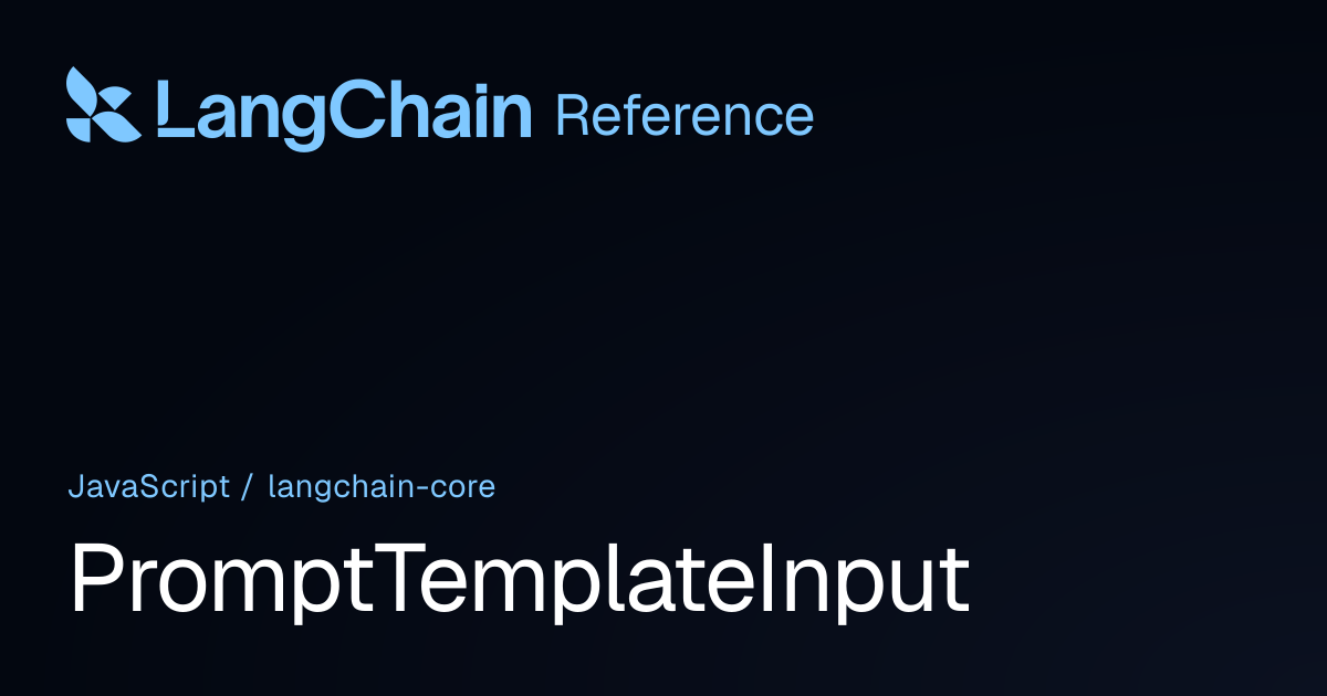 PromptTemplateInput | @langchain/core | LangChain Reference