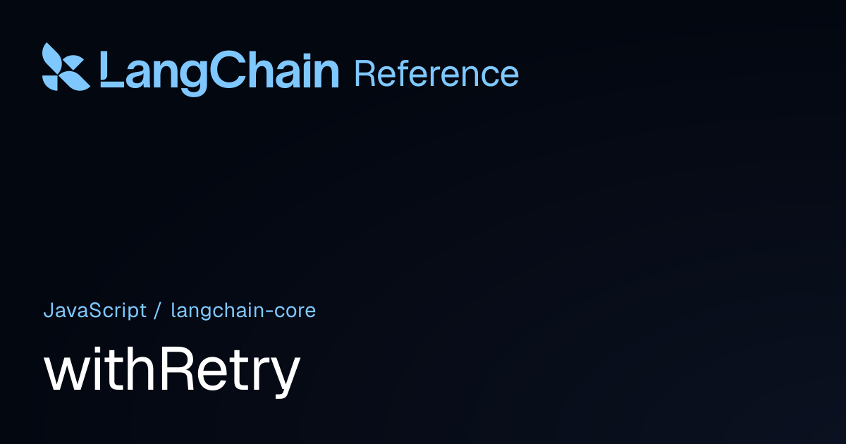 withRetry | @langchain/core | LangChain Reference