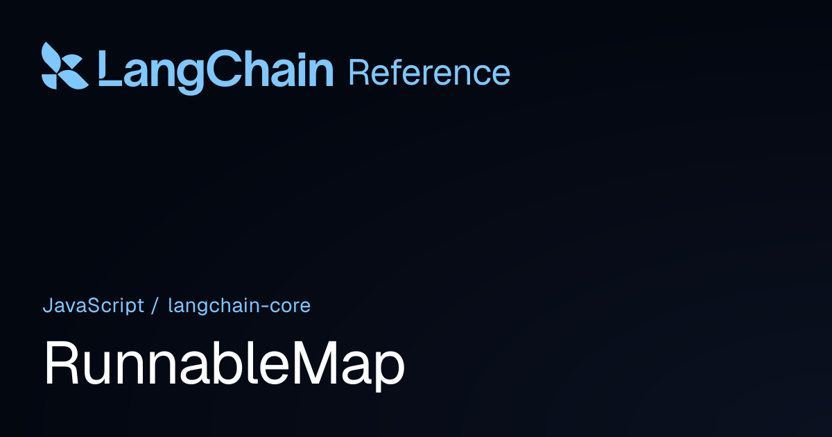 RunnableMap | @langchain/core | LangChain Reference