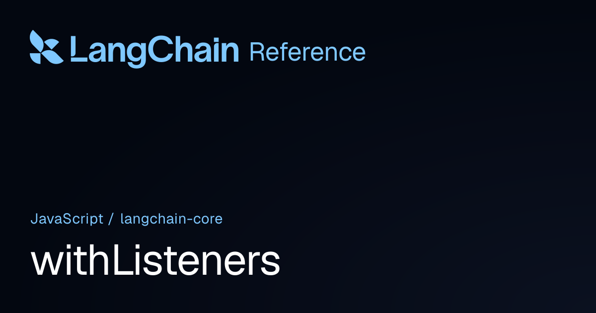 withListeners | @langchain/core | LangChain Reference