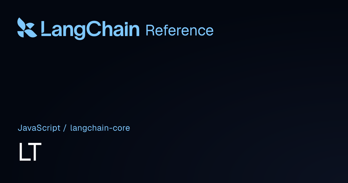 LT | @langchain/core | LangChain Reference