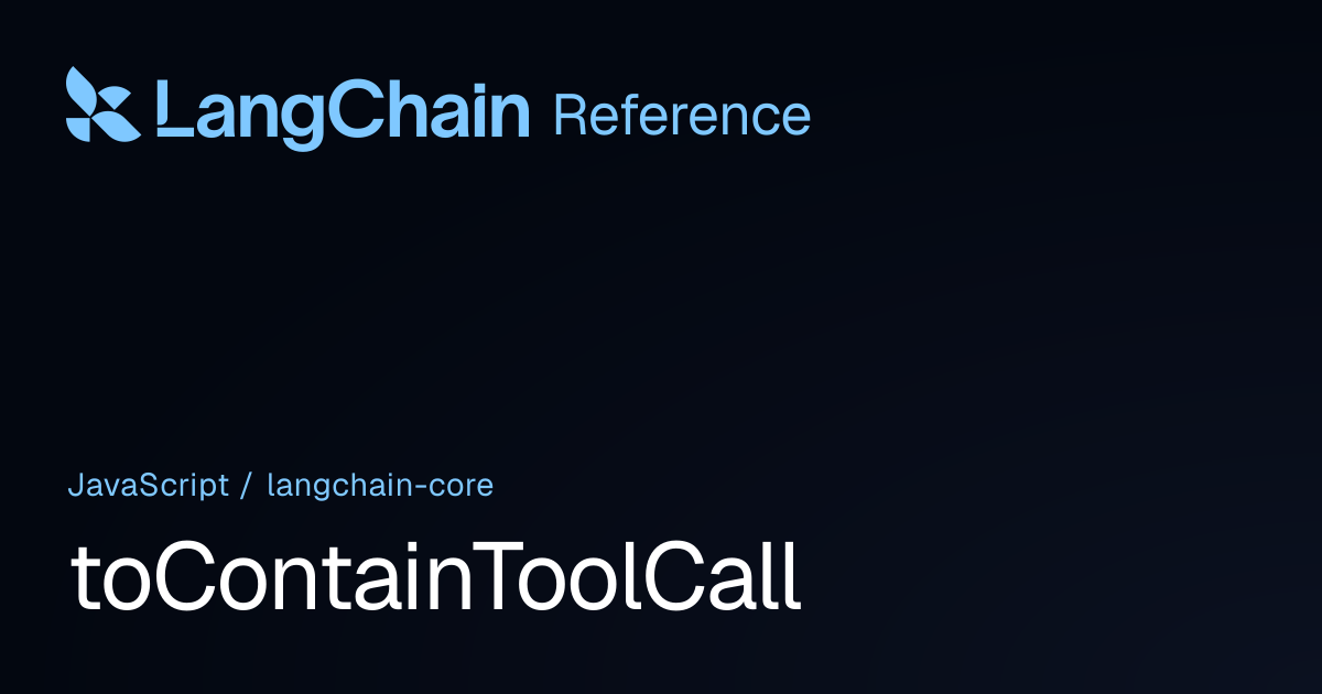 toContainToolCall | @langchain/core | LangChain Reference