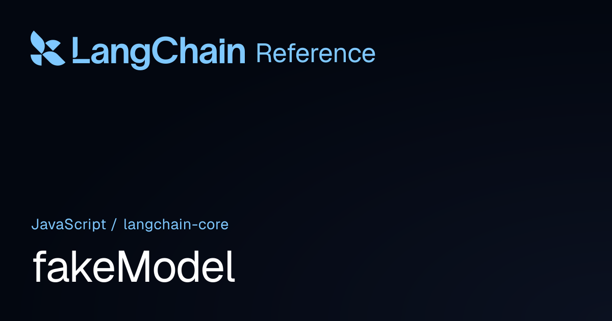 fakeModel | @langchain/core | LangChain Reference