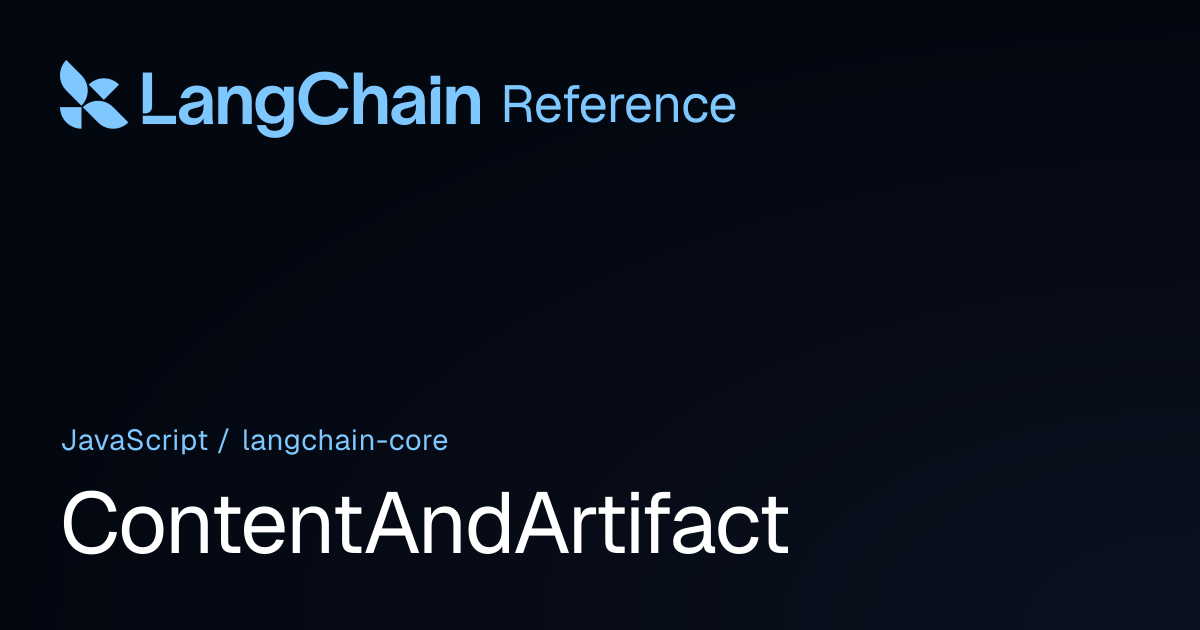ContentAndArtifact | @langchain/core | LangChain Reference