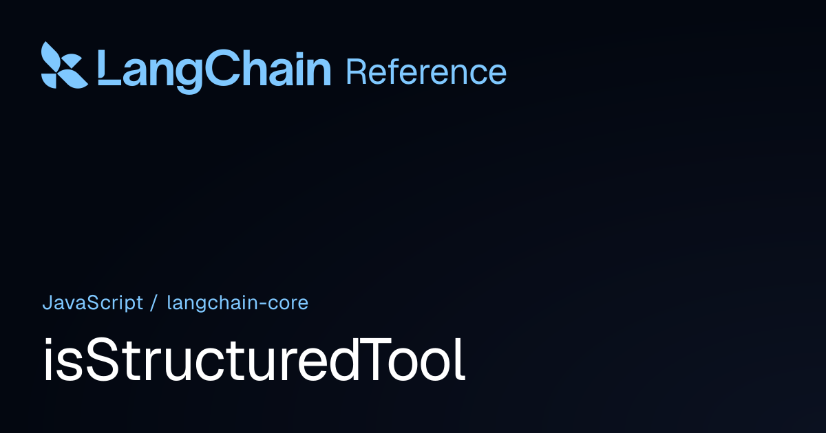 isStructuredTool | @langchain/core | LangChain Reference