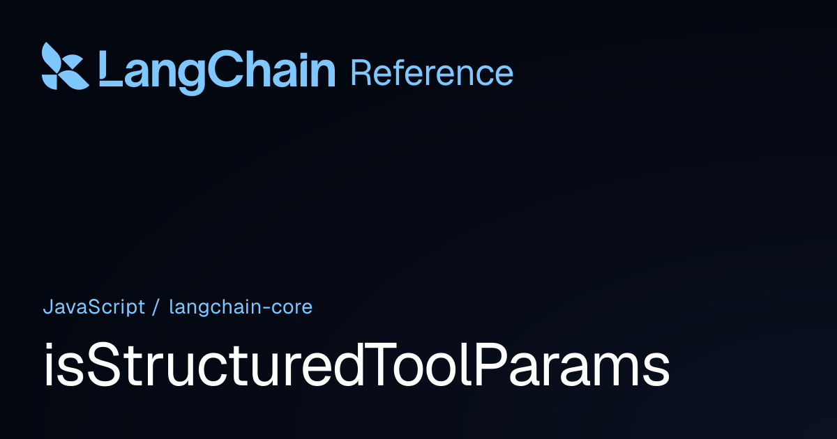isStructuredToolParams | @langchain/core | LangChain Reference