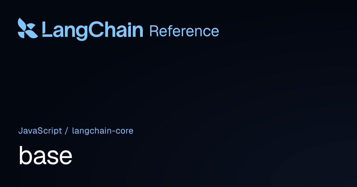 base | @langchain/core | LangChain Reference