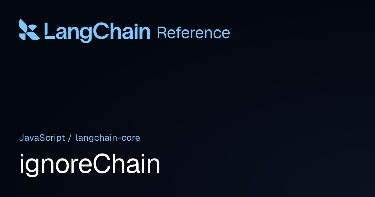 ignoreChain | @langchain/core | LangChain Reference
