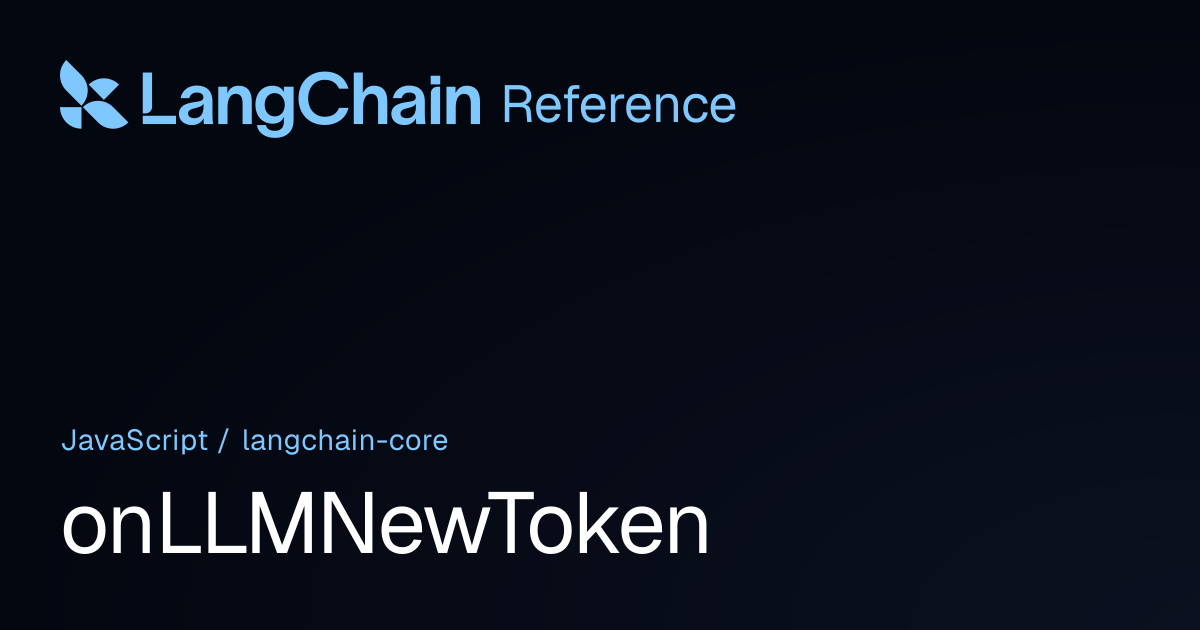 onLLMNewToken | @langchain/core | LangChain Reference
