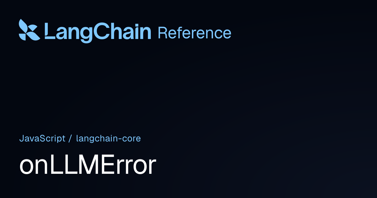 onLLMError | @langchain/core | LangChain Reference