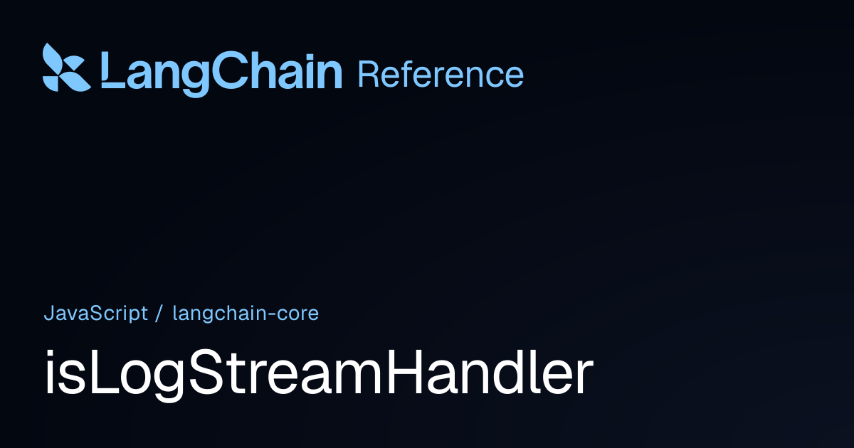 isLogStreamHandler | @langchain/core | LangChain Reference