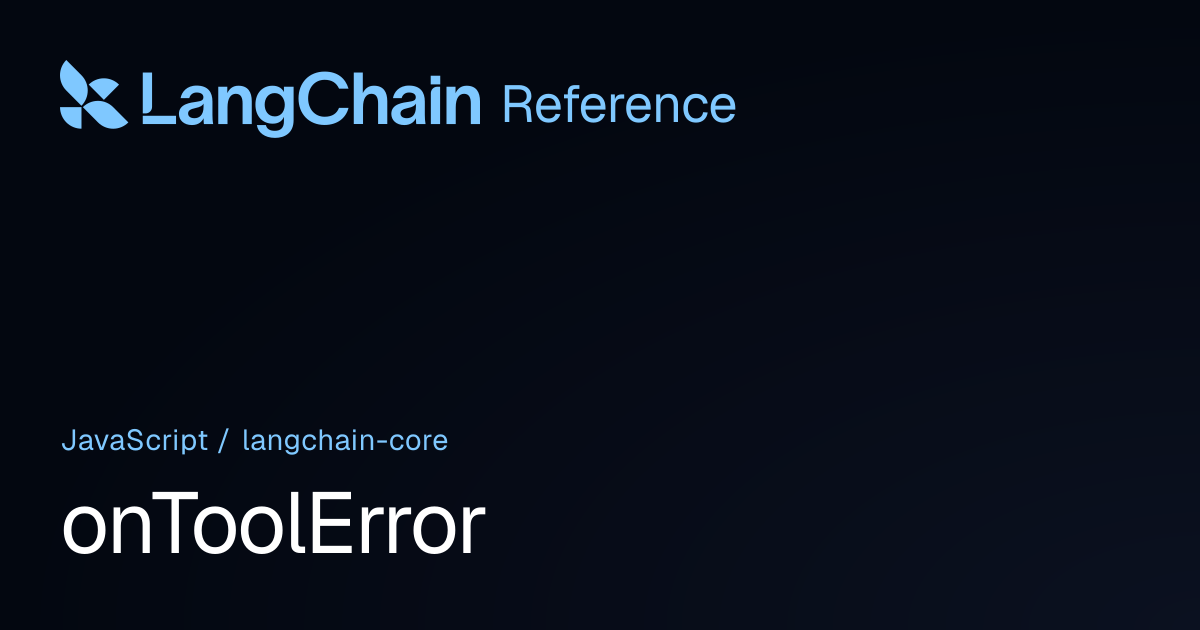 onToolError | @langchain/core | LangChain Reference