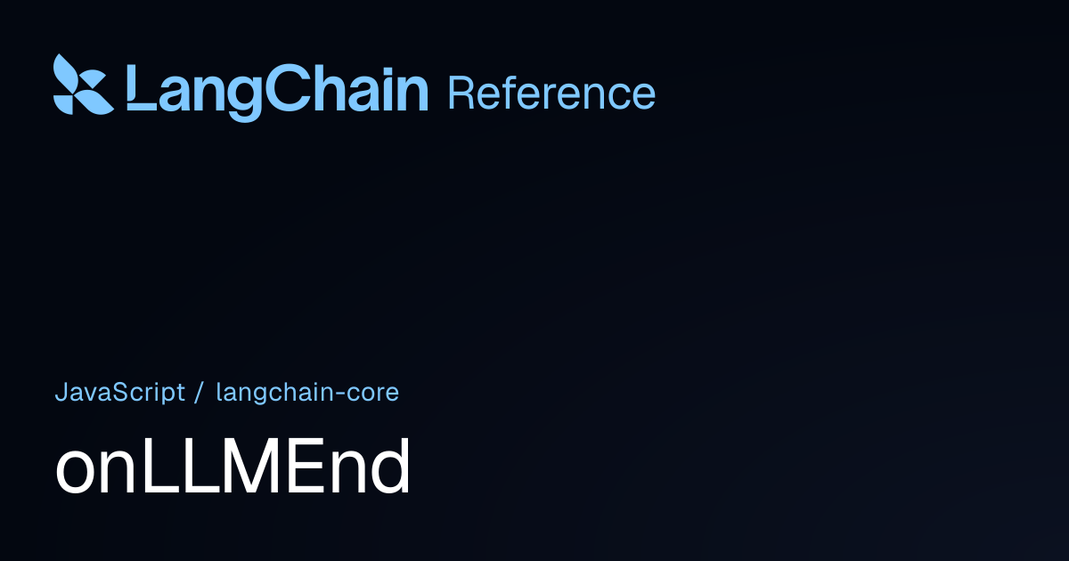 onLLMEnd | @langchain/core | LangChain Reference
