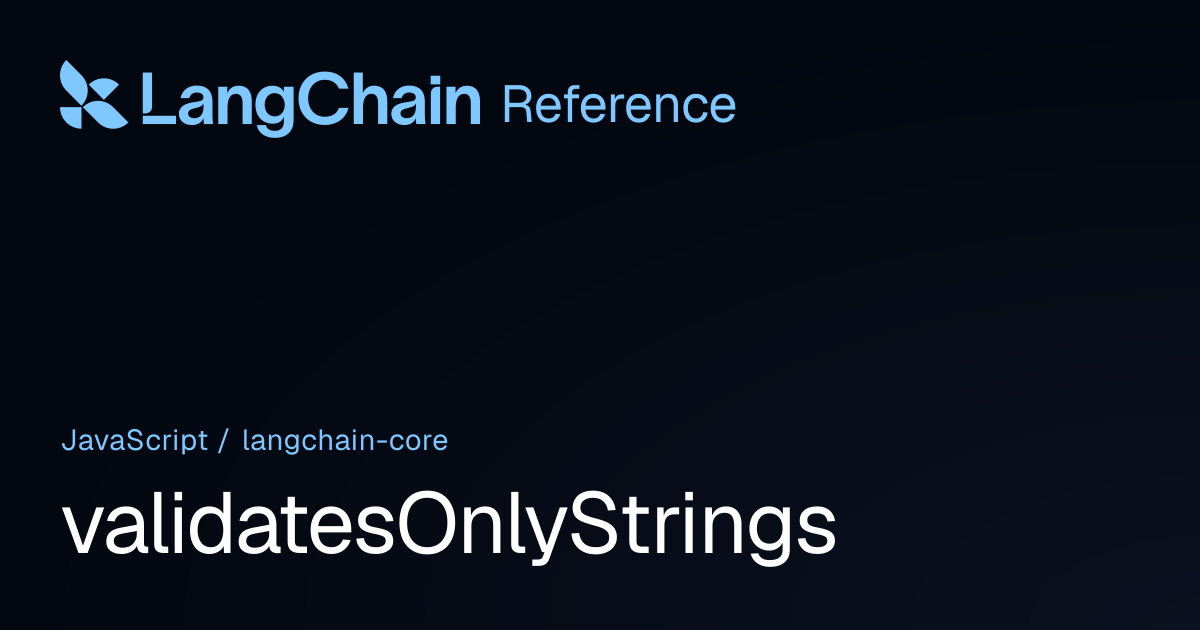 validatesOnlyStrings | @langchain/core | LangChain Reference