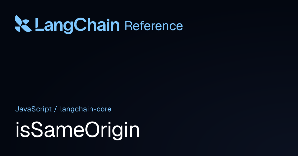 isSameOrigin | @langchain/core | LangChain Reference